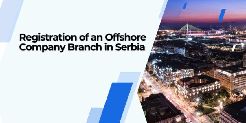 Registration of an Offshore Company Branch in Serbia