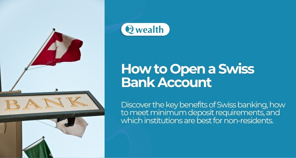 How to Open a Swiss Bank Account in 2026: Requirements, Minimums & Non-Resident Guide