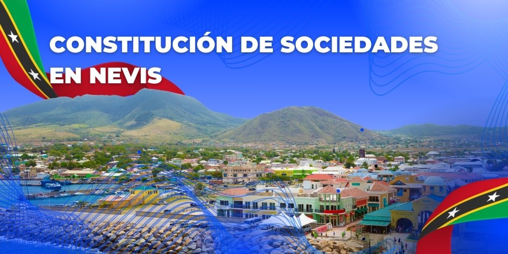 Constitución de Sociedades en Nevis
