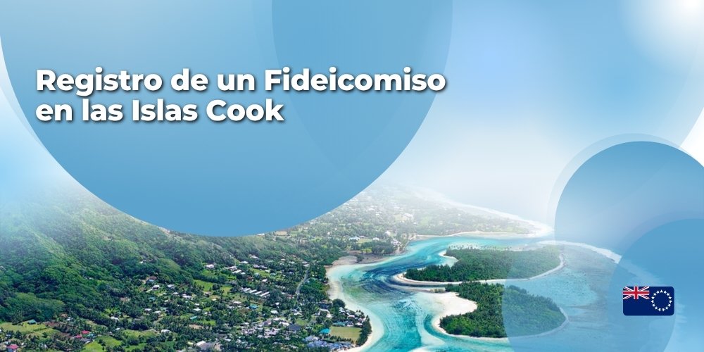 Registro de un Fideicomiso en las Islas Cook